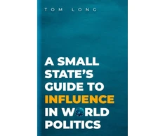 KNYGA Tom Long Small State's Guide to Influence in World Politics