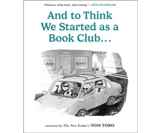 KNYGA Tom Toro And to Think We Started as a Book Club . . .