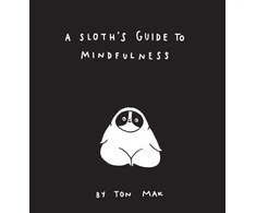 KNYGA Ton Mak Sloth's Guide to Mindfulness