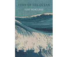 KNYGA Tony Hoagland Turn Up the Ocean