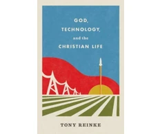 KNYGA Tony Reinke God, Technology, and the Christian Life