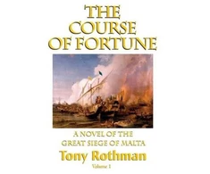 KNYGA Tony Rothman Course of Fortune, A Novel of the Great Siege of Malta