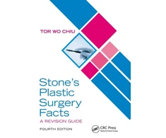 KNYGA Tor Wo Chiu Stone’s Plastic Surgery Facts: A Revision Guide, Fourth Edition