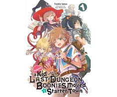 KNYGA Toshio Satou Suppose a Kid from the Last Dungeon Boonies Moved to a Starter Town, Vol. 1 (light novel)