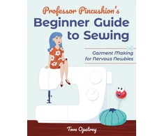 KNYGA Tova Janine Opatrny Professor Pincushion's Beginner Guide to Sewing