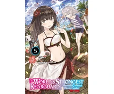 KNYGA Towa World's Strongest Rearguard: Labyrinth Country's Novice Seeker, Vol. 5 (light novel)
