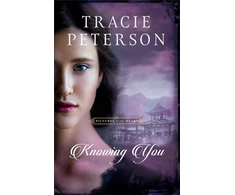 KNYGA Tracie Peterson Knowing You