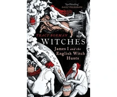 KNYGA Tracy Borman Witches, James I and the English Witch Hunts