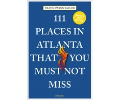KNYGA Travis Swann Taylor 111 Places in Atlanta That You Must Not Miss