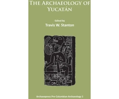 KNYGA Travis W Stanton Archaeology of Yucatan: New Directions and Data