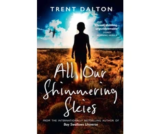 KNYGA Trent Dalton All Our Shimmering Skies