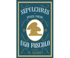 KNYGA Ugo Foscolo Sepulchres and Other Poems: Dual Language