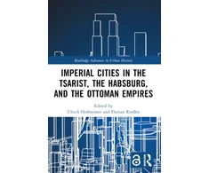 KNYGA Ulrich Hofmeister Imperial Cities in the Tsarist, the Habsburg, and the Ottoman Empires