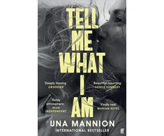 KNYGA Una Mannion Tell Me What I Am, 'Beautiful, haunting.' LOUISE KENNEDY