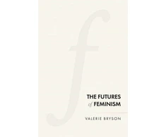 KNYGA Valerie Bryson Futures of Feminism