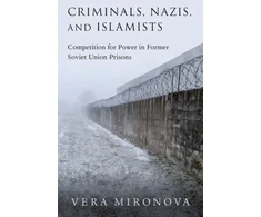 KNYGA Vera Mironova Criminals, Nazis, and Islamists