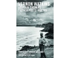 KNYGA Vernon Watkins on Dylan Thomas and Other Poets and Poetry