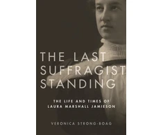 KNYGA Veronica Strong Boag Last Suffragist Standing