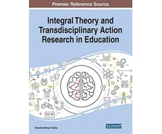 KNYGA Veronika Bohac Clarke Integral Theory and Transdisciplinary Action Research in Education