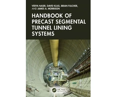 KNYGA Verya Nasri Handbook of Precast Segmental Tunnel Lining Systems