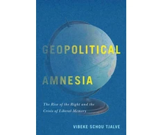 KNYGA Vibeke Schou Tjalve Geopolitical Amnesia