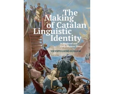 KNYGA Vicente Lledo Guillem Making of Catalan Linguistic Identity in Medieval and Early Modern Times