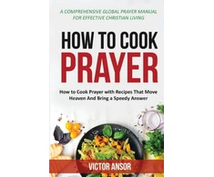 KNYGA Victor Ansor How to Cook Prayer