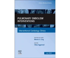 KNYGA Vikas Aggarwal Pulmonary Embolism Interventions, An Issue of Interventional Cardiology Clinics
