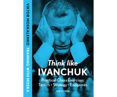 KNYGA Viktor Moskalenko Think Like Ivanchuk