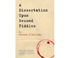KNYGA Vincent Osullivan Dissertation Upon Second Fiddles