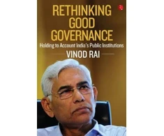 KNYGA Vinod Rai Rethinking good governance