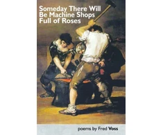 KNYGA VOSS Someday There Will Be Machine Shops Full of Roses