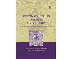 KNYGA W J Hankey Deconstructing Radical Orthodoxy