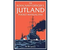 KNYGA W M James Royal Navy Officer’s Jutland Pocket-Manual 1916
