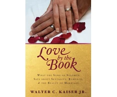 KNYGA Walter C. Kasier Jr. What the Song of Solomon Says about Sexuality, Rom ance, and the Beauty of Marriage