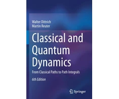 KNYGA Walter Dittrich Classical and Quantum Dynamics