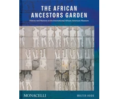 KNYGA Walter Hood The African Ancestors Garden