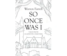 KNYGA Warren Farrell So Once Was I: Forgotten Tales from Glasnevin Cemetery
