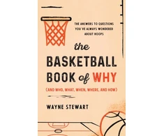 KNYGA Wayne Stewart Basketball Book of Why (and Who, What, When, Where, and How)