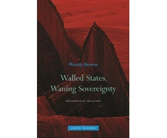 KNYGA Wendy Brown Walled States, Waning Sovereignty