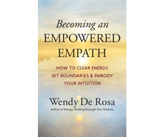 KNYGA Wendy De Rosa Becoming an Empowered Empath