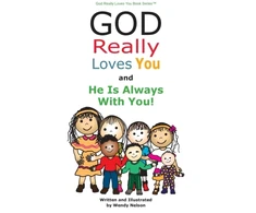 KNYGA Wendy L Nelson God Really Loves You and He Is Always With You!