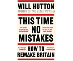 KNYGA Will Hutton This Time No Mistakes