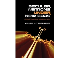 KNYGA Willem H Vanderburg Secular Nations Under New Gods