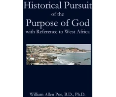 KNYGA William Allen Poe Historical Pursuit of the Purpose of God with Reference to West Africa