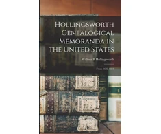 KNYGA William B Hollingsworth Hollingsworth Genealogical Memoranda in the United States