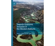 KNYGA William Bartlett Towards Economic Inclusion in the Western Balkans