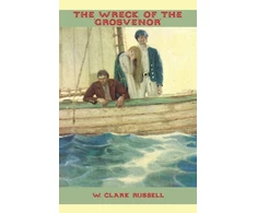 KNYGA William Clark Russell Wreck of the 'Grosvenor'