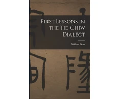 KNYGA William Dean First Lessons in the Tie-Chiw Dialect