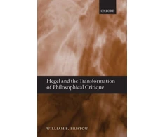 KNYGA William F Bristow Hegel and the Transformation of Philosophical Critique